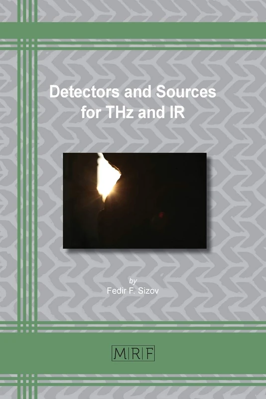 Detectors and Sources for THz and IR: 72 (Materials Research Foundations) - Image 1