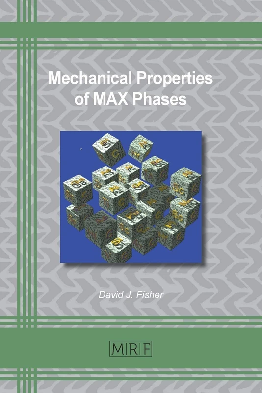 Mechanical Properties of MAX Phases: 97 (Materials Research Foundations) - Image 1