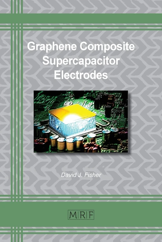 Graphene Composite Supercapacitor Electrodes: 124 (Materials Research Foundations)
