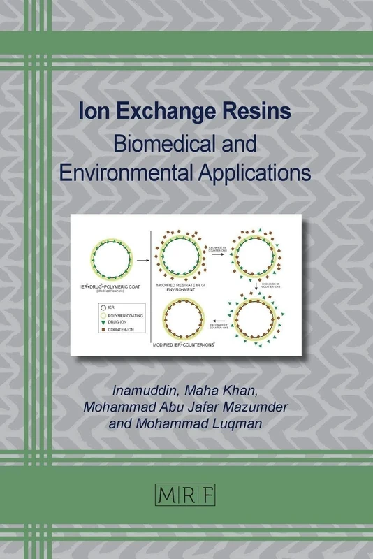 Ion Exchange Resins: Biomedical and Environmental Applications: 137 (Materials Research Foundations)