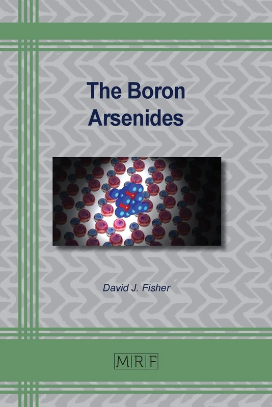 The Boron Arsenides: 138 (Materials Research Foundations)