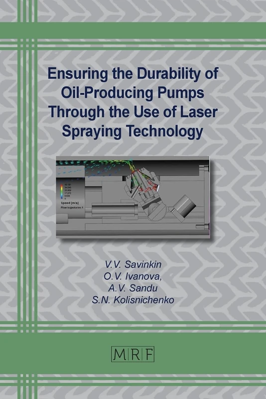 Ensuring the Durability of Oil-Producing Pumps Through the Use of Laser Spraying Technology: 144 (Materials Research Foundations) - Image 1