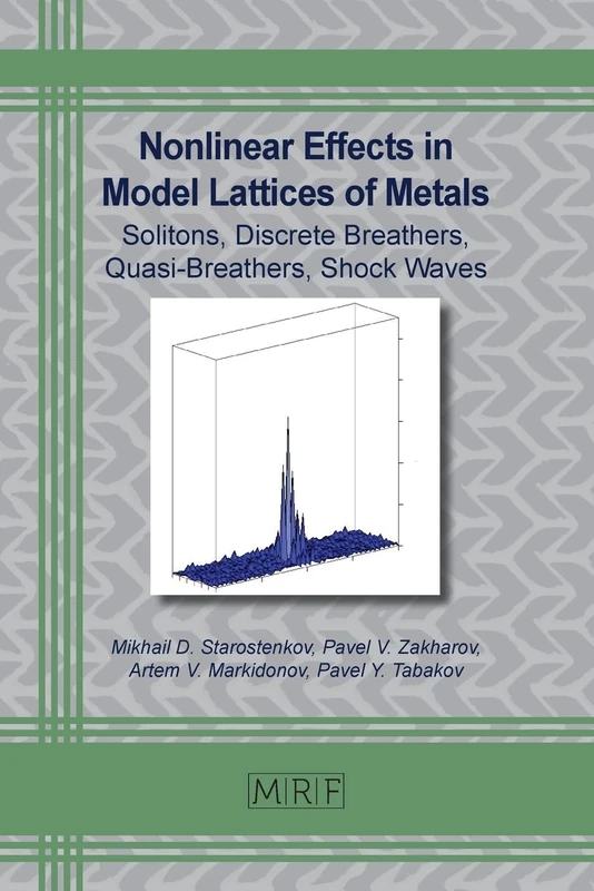 Nonlinear Effects in Model Lattices of Metals: Solitons, Discrete Breathers, Quasi-Breathers, Shock Waves: 156 (Materials Research Foundations) - Image 1