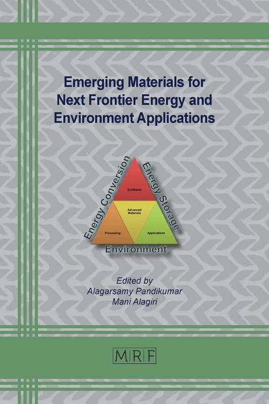 Emerging Materials for Next Frontier Energy and Environment Applications: 170 (Materials Research Foundations)