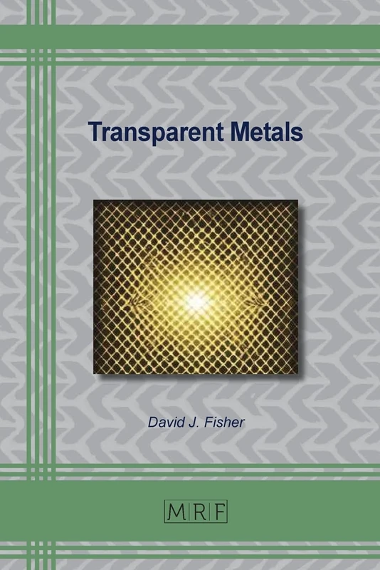 Transparent Metals: 174 (Materials Research Foundations)