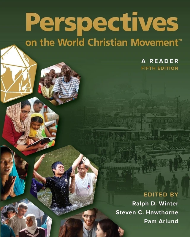 Perspectives on the World Christian Movement - 5th Edition: A Reader