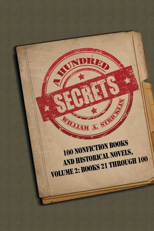 A Hundred Secrets: 100 Nonfiction Books and Historical Novels, Volume 2: Books 21 Through 100 - Image 1