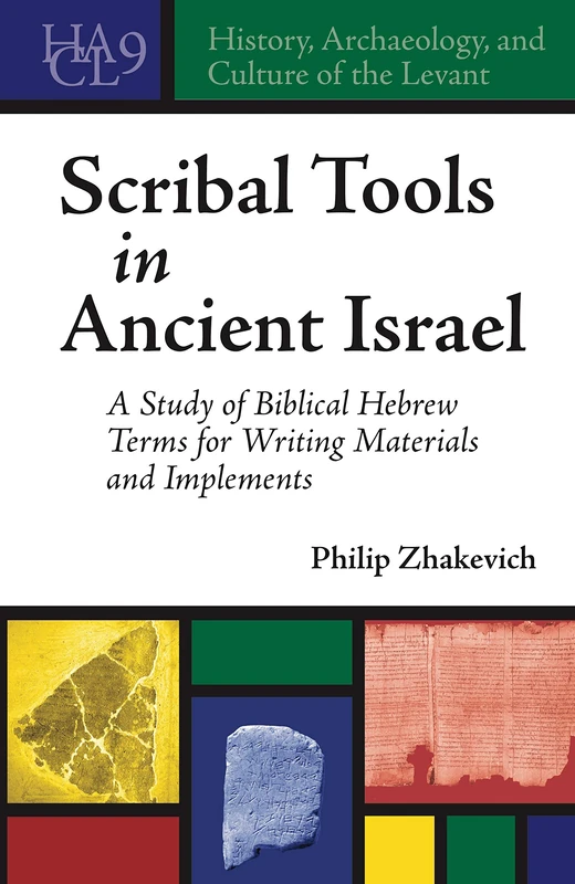 Scribal Tools in Ancient Israel: A Study of Biblical Hebrew Terms for Writing Materials and Implements (History, Archaeology, and Culture of the Levant): 9 - Image 1