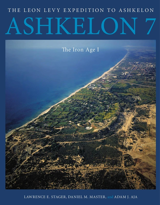 Eisenbrauns Ashkelon 7: The Iron Age I - Leon Levy Expedition