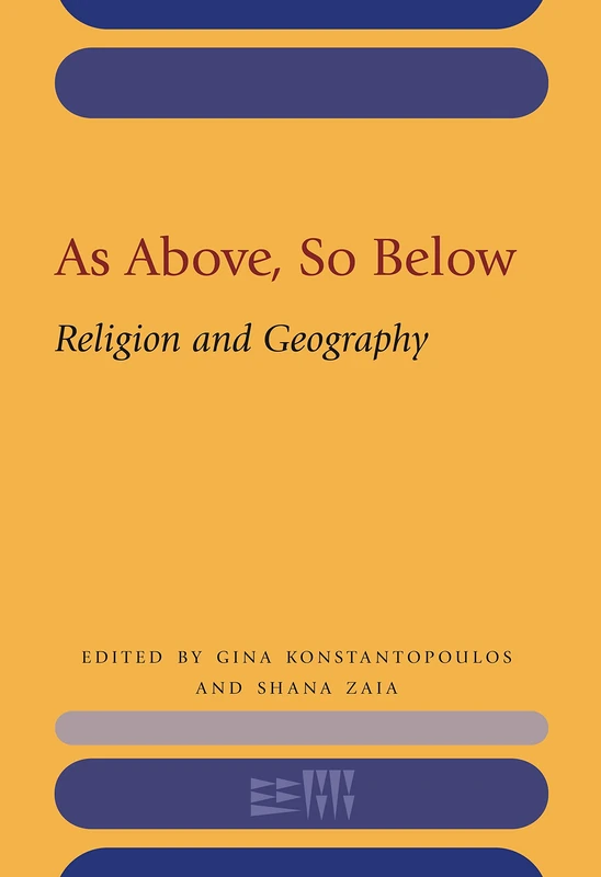 As Above, So Below: Religion and Geography (Rencontre Assyriologique Internationale)