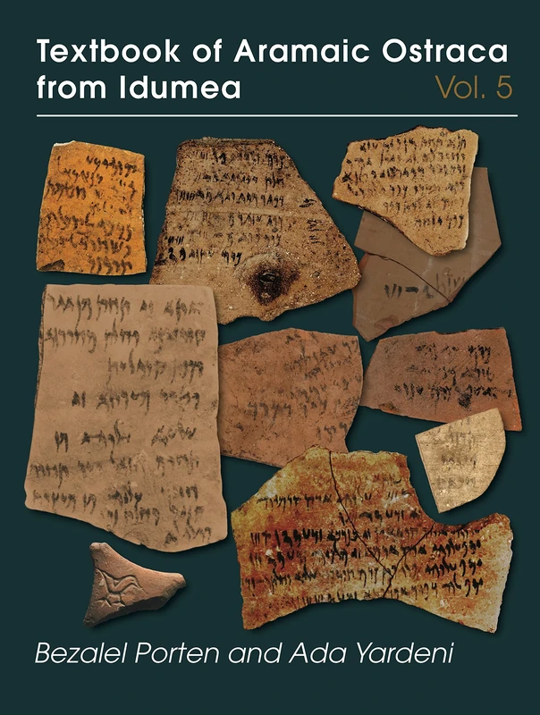 Eisenbrauns Textbook of Aramaic Ostraca from Idumea, Vol 5