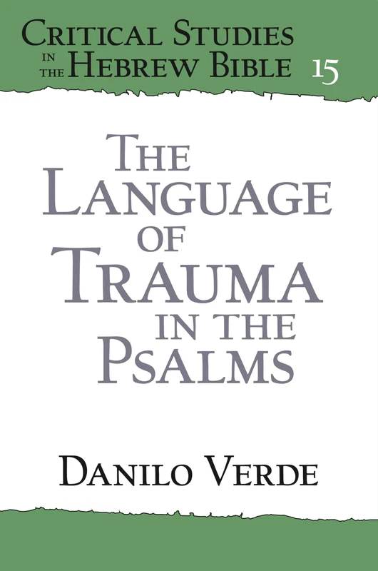 The Language of Trauma in the Psalms (Critical Studies in the Hebrew Bible) - Image 1