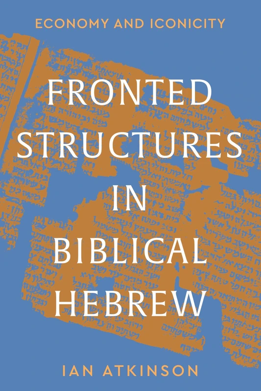 Fronted Structures in Biblical Hebrew: Economy and Iconicity