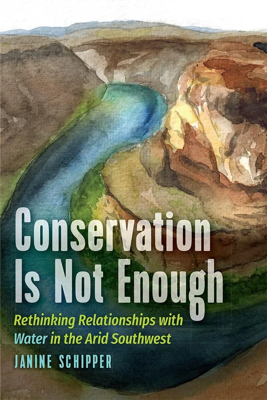 Conservation Is Not Enough: Rethinking Relationships with Water in the Arid Southwest - Image 1