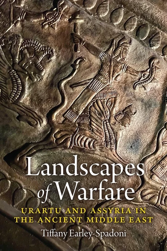 Landscapes of Warfare: Urartu and Assyria in the Ancient Middle East - Image 1