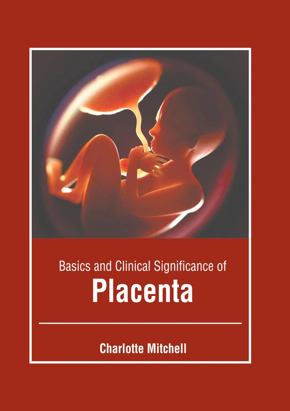 Basics and Clinical Significance of Placenta