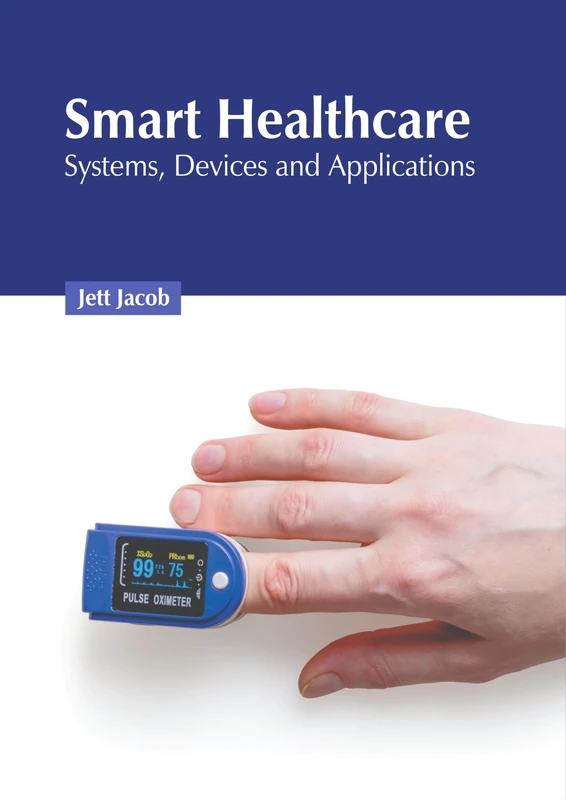 Smart Healthcare: Systems, Devices and Applications - Image 1