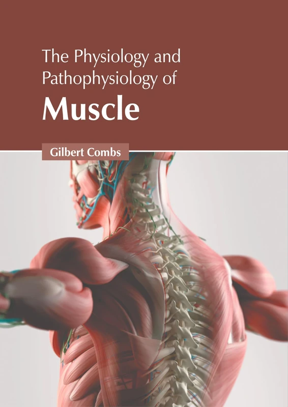 The Physiology and Pathophysiology of Muscle