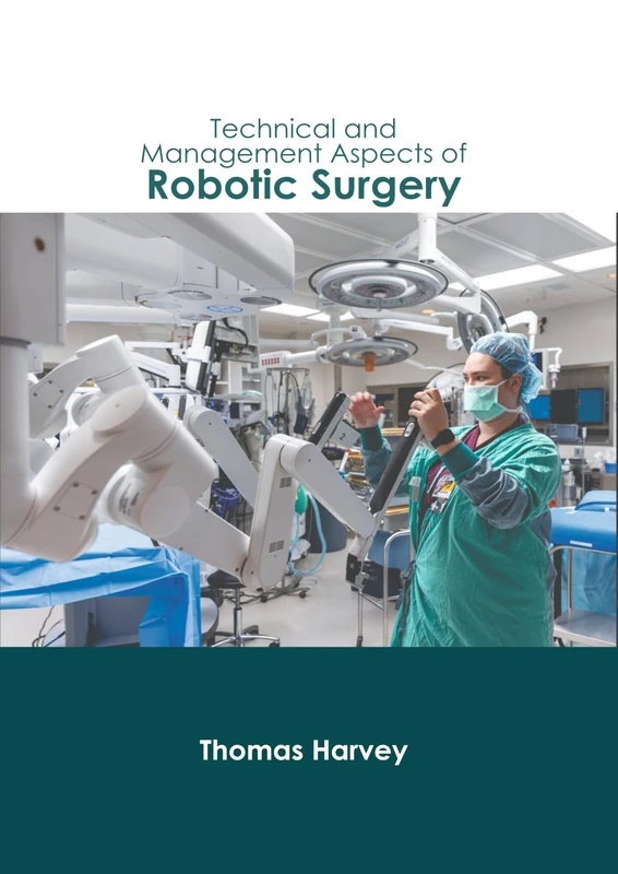 Technical and Management Aspects of Robotic Surgery