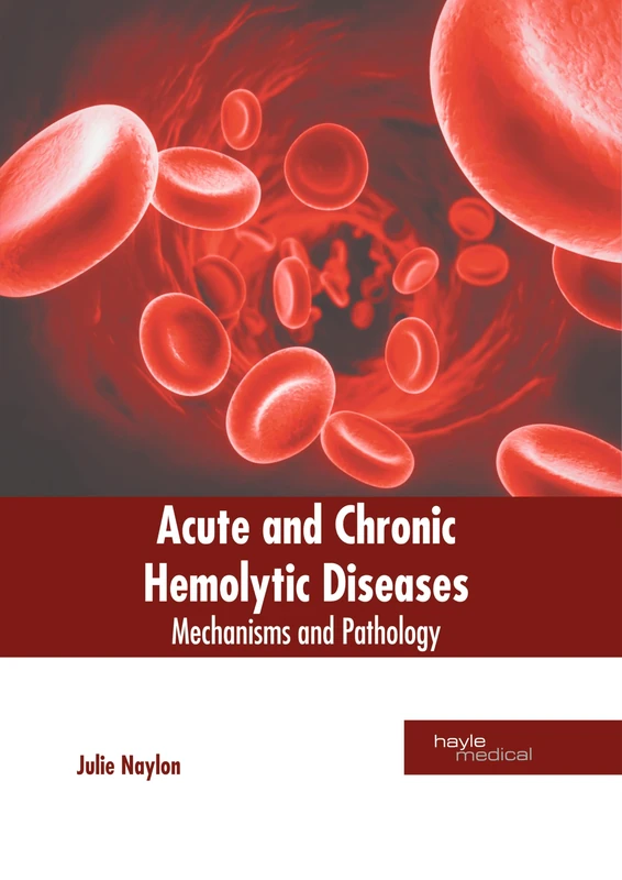 Acute and Chronic Hemolytic Diseases: Mechanisms and Pathology