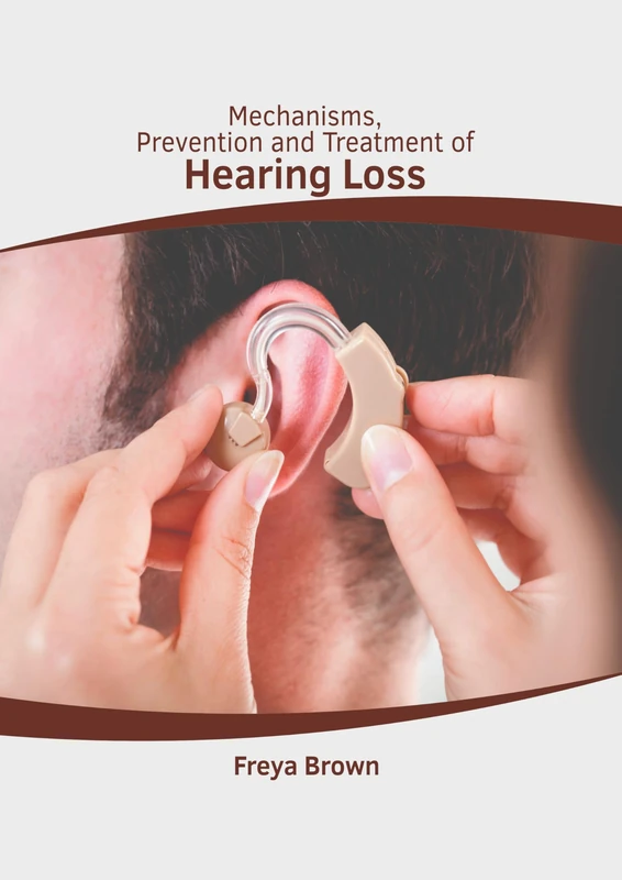 Mechanisms, Prevention and Treatment of Hearing Loss