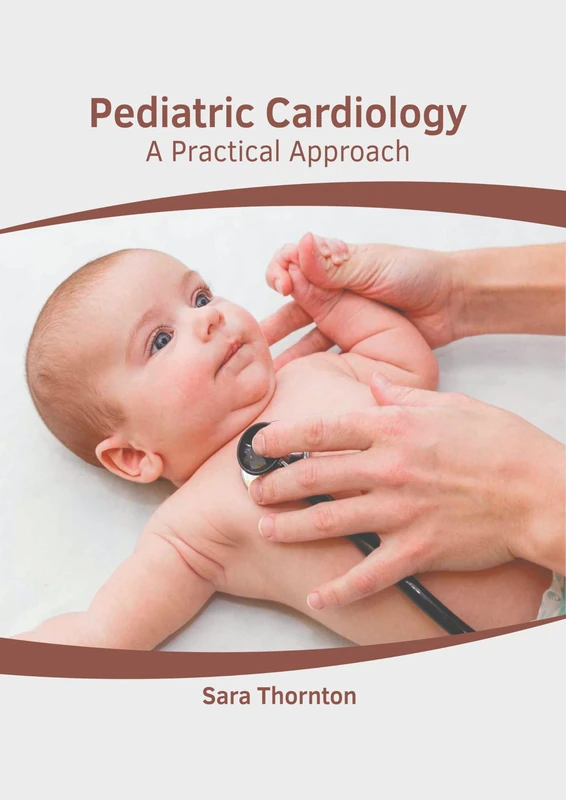 Pediatric Cardiology: A Practical Approach