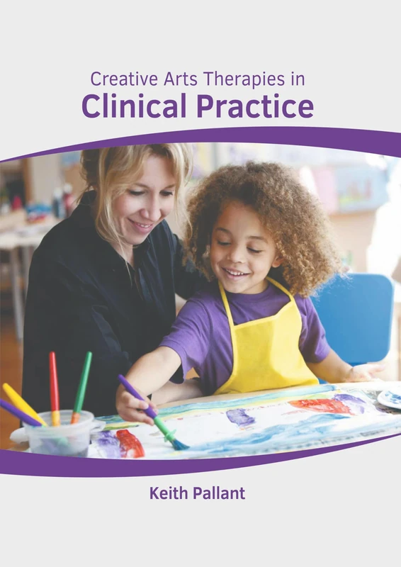 Creative Arts Therapies in Clinical Practice
