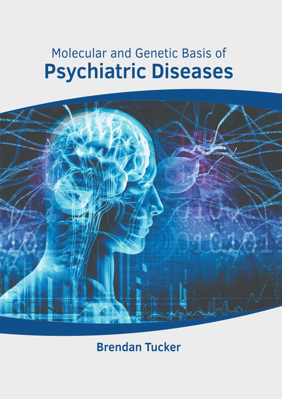 Molecular and Genetic Basis of Psychiatric Diseases - Hayle Medical