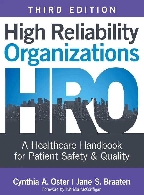 High Reliability Organizations, Third Edition: A Healthcare Handbook for Patient Safety & Quality