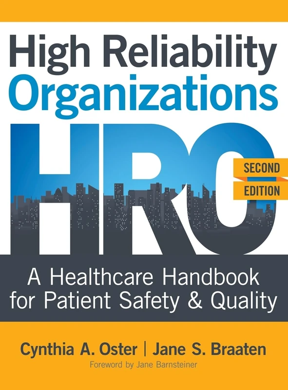 High Reliability Organizations, Second Edition: A Healthcare Handbook for Patient Safety & Quality