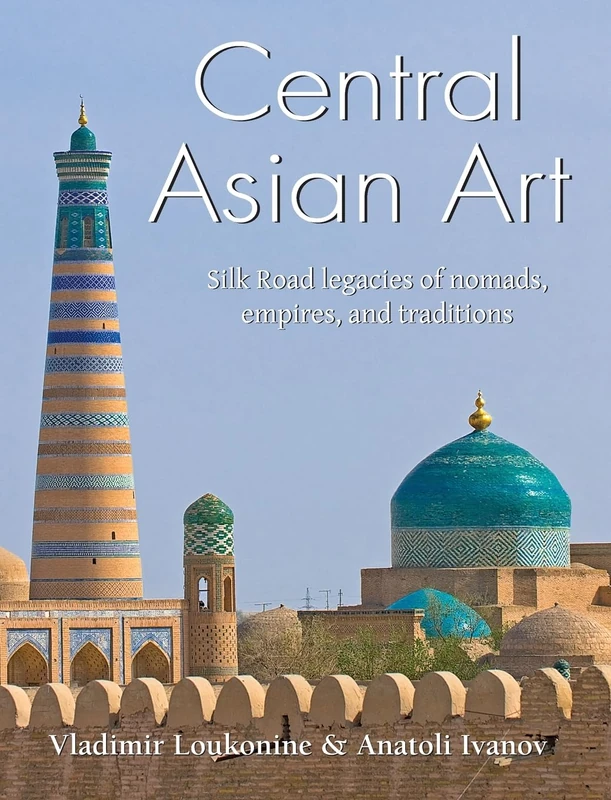 Central Asian Art: Silk Road legacies of nomads, empires, and traditions