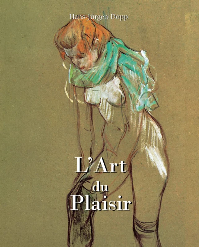 L'Art Du Plaisir: Érotisme, mythe et célébration de la beauté sensuelle