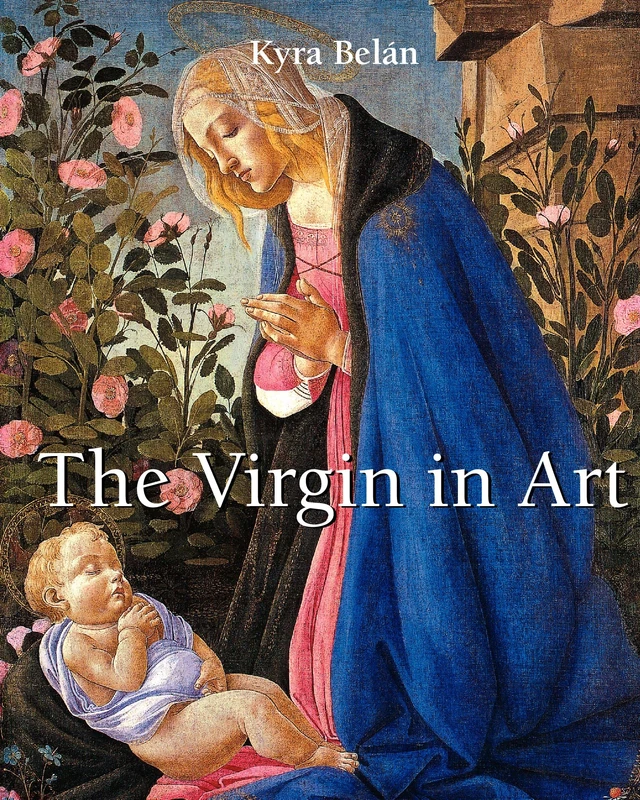 The Virgin In Art: Visions of purity, motherhood, and devotion