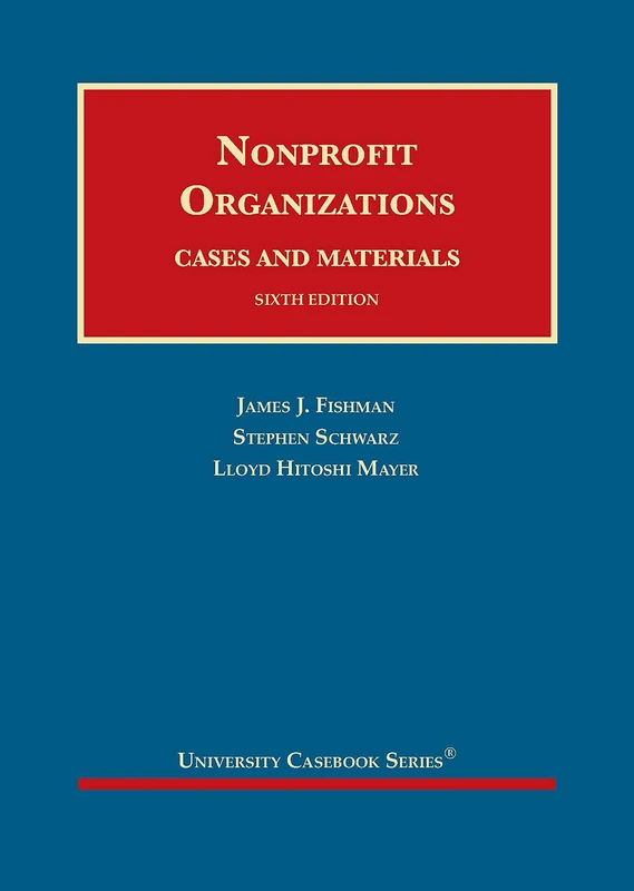 Nonprofit Organizations: Cases and Materials (University Casebook Series)