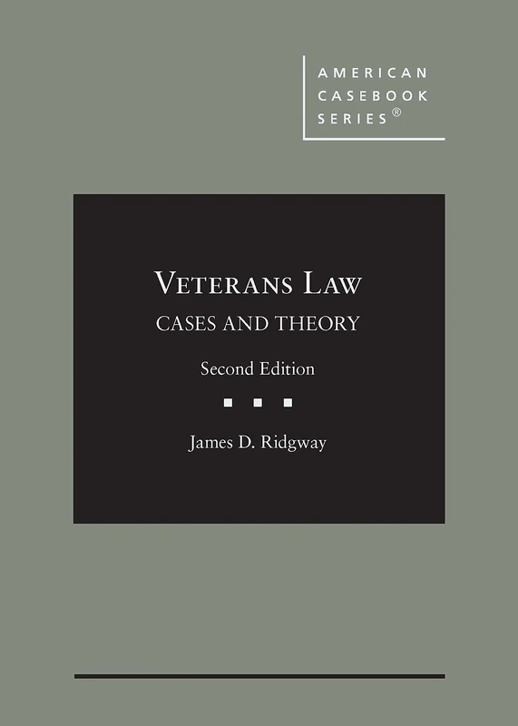Veterans Law: Cases and Theory (American Casebook Series)