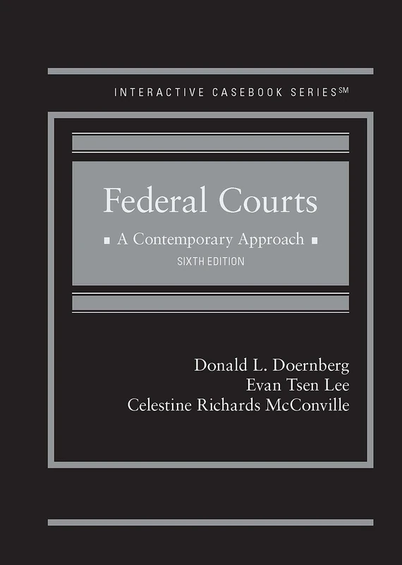 Federal Courts: A Contemporary Approach (Interactive Casebook Series)