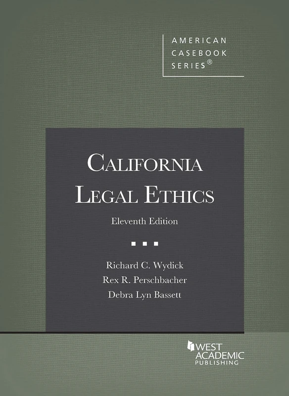 California Legal Ethics (American Casebook Series)