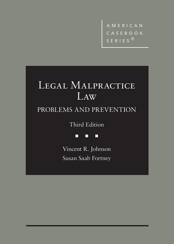 Legal Malpractice Law: Problems and Prevention (American Casebook Series)