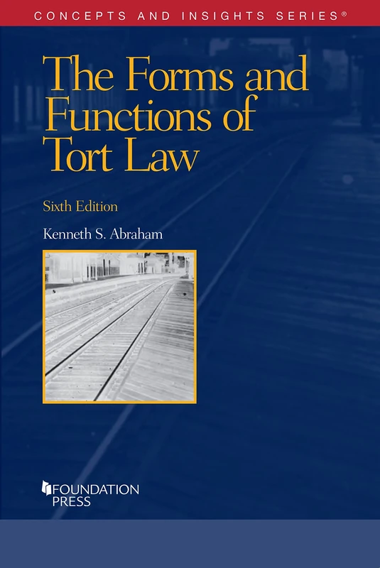 The Forms and Functions of Tort Law (Concepts and Insights)