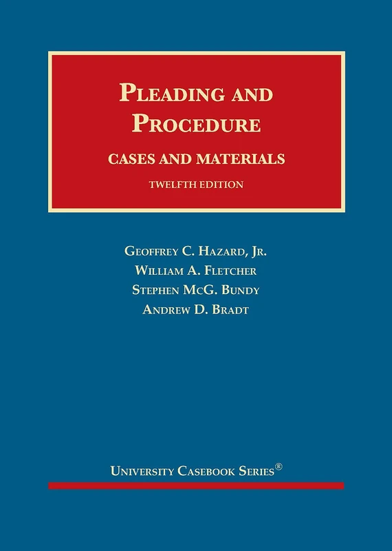 Pleading and Procedure: Cases and Materials (University Casebook Series)