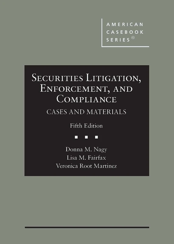Securities Litigation Enforcement and Compliance: Cases and Materials (American Casebook Series)