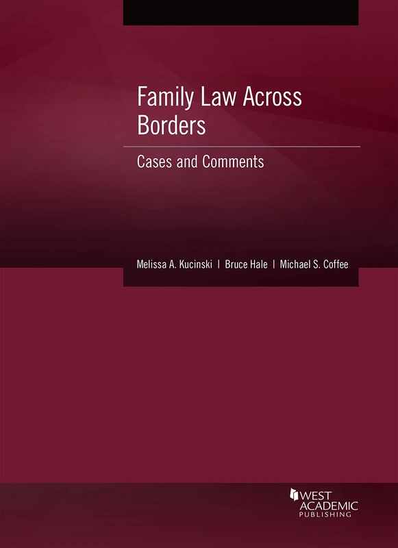 Family Law Across Borders: Cases and Comments (American Casebook Series)