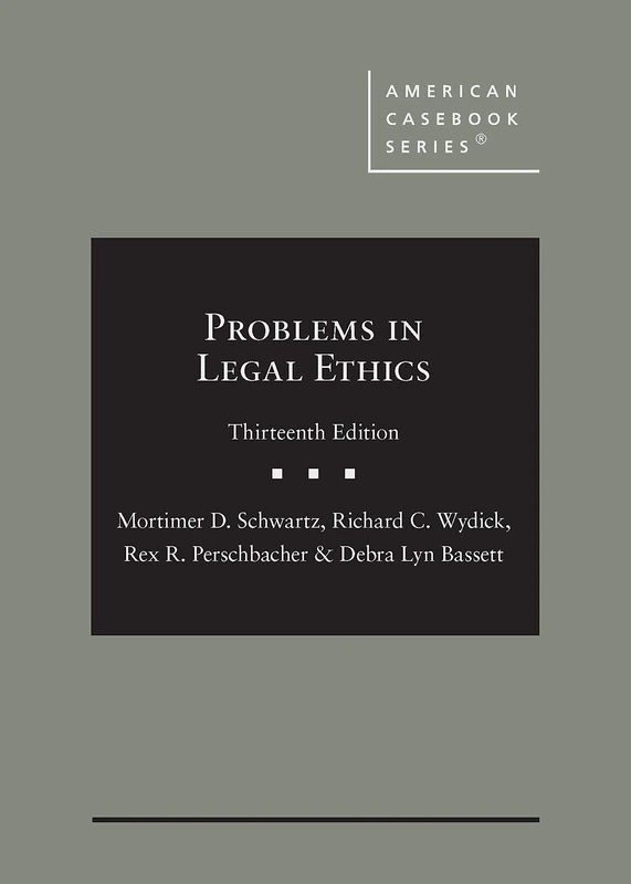 Problems in Legal Ethics - CasebookPlus (American Casebook Series (Multimedia))
