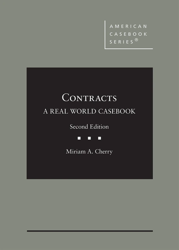 Contracts: A Real World Casebook (American Casebook Series)
