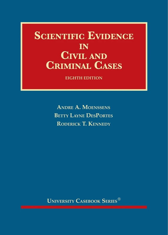 Scientific Evidence in Civil and Criminal Cases (University Casebook Series)