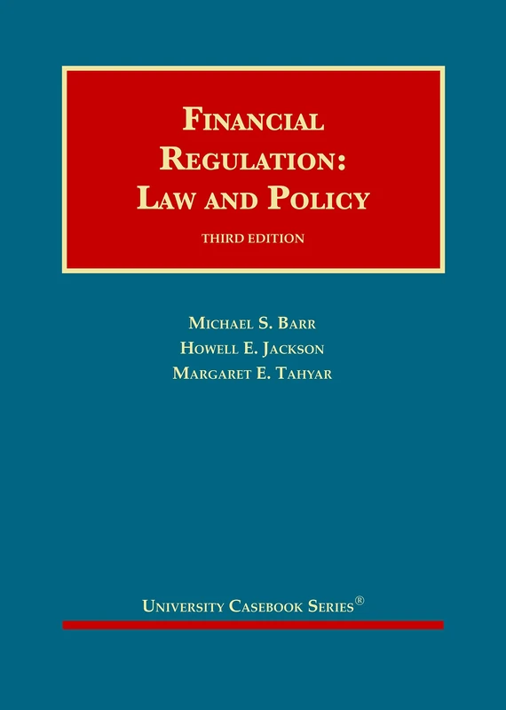Financial Regulation: Law and Policy (University Casebook Series)