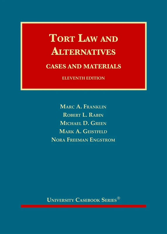 Tort Law and Alternatives: Cases and Materials (University Casebook Series)