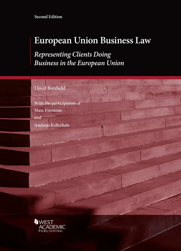 European Union Business Law: Representing Clients Doing Business in the European Union (American Casebook Series)