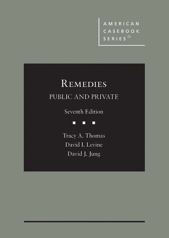 Remedies, Public and Private (American Casebook Series)