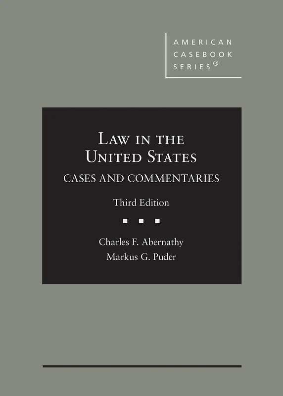 Law in the United States: Cases and Commentaries (American Casebook Series)
